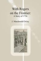 With Rogers on the Frontier 1541337751 Book Cover