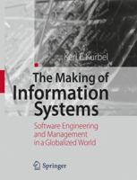 The Making of Information Systems: Software Engineering and Management in a Globalized World 3642098169 Book Cover