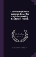 Concerning French Verse; an Essay for English-speaking Readers of French 0469988223 Book Cover