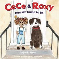 CeCe & Roxy: How We Came To Be 1643070479 Book Cover