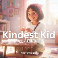 Kindest Kid in the World, Kirayami's Light B0GJ1MKG6B Book Cover