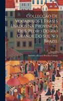 Collecção De Vocabulos E Frases Usados Na Provincia De S. Pedro Do Rio Grande Do Sul No Brazil (Spanish Edition) B0CMG1221S Book Cover