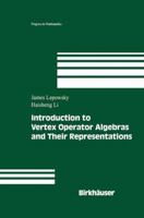 Introduction to Vertex Operator Algebras and Their Representations (Progress in Mathematics) 1461264804 Book Cover