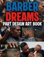 Barber Dreams Part Design Art Book B0G3XWD99W Book Cover