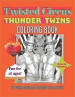 Thunder Twins: Coloring Book (Twisted Circus) B0CMLYTVDK Book Cover