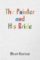 The Painter and His Bride 1951490762 Book Cover