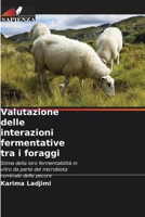 Valutazione delle interazioni fermentative tra i foraggi: Stima della loro fermentabilità in vitro da parte del microbiota ruminale delle pecore 6206041204 Book Cover