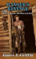 Ranger's Revenge: A Texas Ranger Jim Blawcyzk Story 168324690X Book Cover