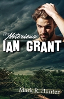 The Notorious Ian Grant B0F7LT3K8V Book Cover