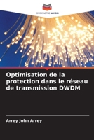 Optimisation de la protection dans le réseau de transmission DWDM (French Edition) 6208401518 Book Cover