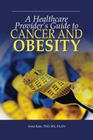 A Healthcare Provider's Guide to Cancer and Obesity 1935864947 Book Cover