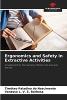 Ergonomics and Safety in Extractive Activities: An approach to the harvest of Brazil nuts and açaí berries 6206819736 Book Cover