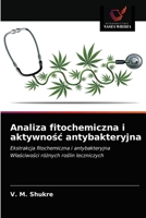 Analiza fitochemiczna i aktywno&#347;c antybakteryjna 6203119911 Book Cover