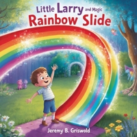 Little Larry and the Magic Rainbow Slide 2708599402 Book Cover