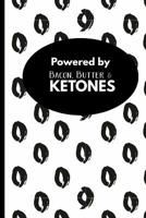 Powered by Bacon, Butter, & Ketones: Keto Kickstart Journal 1074246322 Book Cover