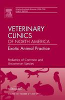 Pediatrics of Common and Uncommon Species, an Issue of Veterinary Clinics: Exotic Animal Practice, 15 1455739529 Book Cover