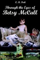 Through The Eyes Of Betsy Mccall 1418413348 Book Cover