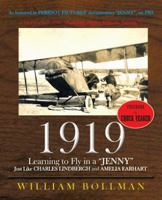 1919: Learning to Fly in a Jenny Just Like Charles Lindbergh and Amelia Earhart 1466981075 Book Cover