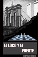 EL LOCO Y EL PUENTE 1446195511 Book Cover