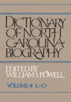 Dictionary of North Carolina Biography: Vol. 4, L-O 1469629003 Book Cover