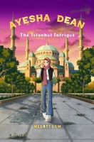 Ayesha Dean- The Istanbul Intrigue 0994460546 Book Cover