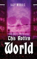 This Rotten World 0578925265 Book Cover