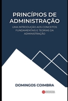 Princípios de Administração: Uma introdução aos conceitos fundamentais e teorias da administração (Administração: A ciência de gerenciar recursos) B0CGL24VSL Book Cover