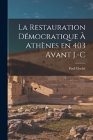 La Restauration Démocratique à Athènes en 403 avant J.-C 1016681518 Book Cover