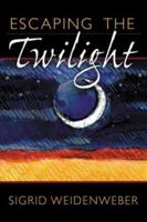 Escaping the Twilight 0972653554 Book Cover