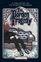 The Borden Tragedy: A Memoir of the Infamous Double Murder at Fall River, Mass. 1892 (A Treasury of Victorian Murder) 1561631892 Book Cover