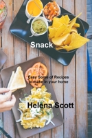 Snack: Easy Some of Recipes to make in your home 1803035455 Book Cover