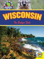 Wisconsin: The Badger State 1489649654 Book Cover