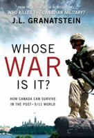 Whose War Is It?: How Canada Can Survive in the Post-911 World 0002228548 Book Cover