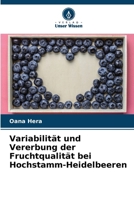 Variabilität und Vererbung der Fruchtqualität bei Hochstamm-Heidelbeeren (German Edition) 6207702344 Book Cover