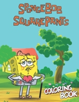 Spongebob Coloring Book: 50+ High Quality Illustrations. Great Coloring Book for Kids Ages 4-8 B09TF21MQL Book Cover