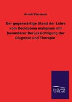 Der Gegenw�rtige Stand Der Lehre Vom Deciduoma Malignum Mit Besonderer Ber�cksichtigung Der Diagnose Und Therapie (Classic Reprint) 1160433526 Book Cover