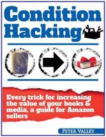 Condition Hacking: The Secret Art of Book Repair, And Every Trick For Increasing The Value Of Your Books 0986275247 Book Cover