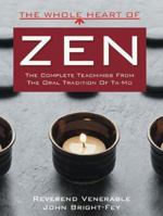 The Whole Heart of Zen: The Complete Teachings from the Oral Tradition of Ta-Mo 1575872331 Book Cover