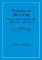 Extensions of F(r) Gravity: Curvature-Matter Couplings and Hybrid Metric-Palatini Theory 1108428746 Book Cover