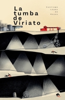 La tumba de Viriato: La mina. Trepidante thriller donde una serie de asesinatos y sucesos extraños se suceden, donde una mina de litio abierta en ... clave de lo que pasa hoy. B08Q6B4RFP Book Cover