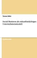 Social Business als zukunftstr�chtiges Unternehmensmodell 3656189315 Book Cover