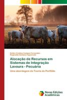 Alocação de Recursos em Sistemas de Integração Lavoura - Pecuária 6139681227 Book Cover