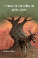 Amours et discordes en Terre sainte (French Edition) 2414572086 Book Cover