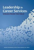 Leadership in Career Services: Voices from the Field 1479265446 Book Cover