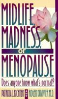 Midlife, Madness, or Menopause: Does Anyone Know What's Normal 0471346853 Book Cover