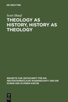 Theology As History, History As Theology: Paul In Ephesus In Acts 19 (Beihefte Zur Zeitschrift Fur Die Neutestamentliche Wissenschaft Und Die Kunde Der Alteren Kirche) 3110183951 Book Cover