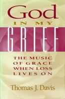 God in My Grief: The Music of Grace When Loss Lives on 0817012915 Book Cover