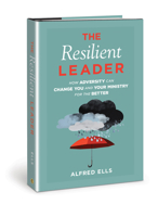 The Resilient Leader: How Adversity Can Change You and Your Ministry for the Better 0830781072 Book Cover