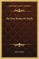 The Five Books of Youth (Classic Reprint) 9356017662 Book Cover