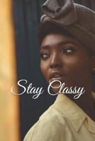 Stay Classy 1794563725 Book Cover